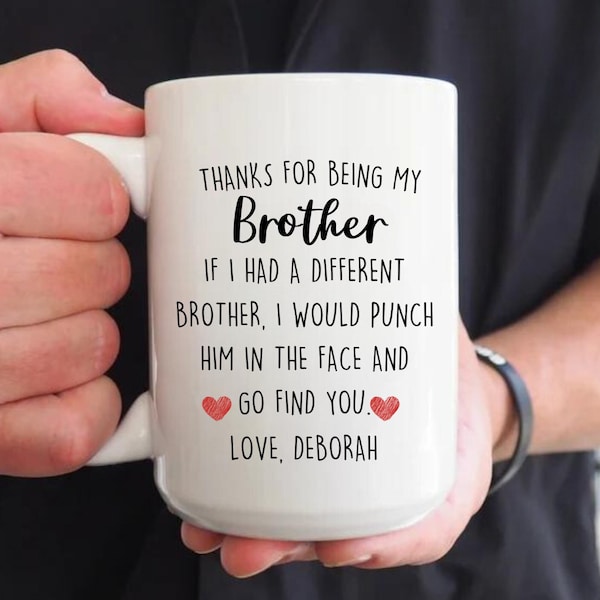 Personalized Brother Gift for Brother Mug, Thanks for Being My Brother Coffee Mug, Funny Birthday Christmas Gifts from Sister Siblings Gift