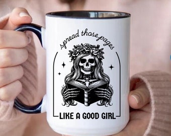 Smut Reader Mug for Halloween, Spread Those Pages Like a Good Girl Skull Mug, Gag Gift for Romance Reader Mug Spicy Dirty Book Lover Gifts