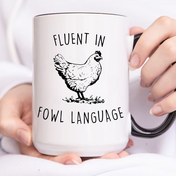 Fluent In Fowl Language Chicken Mug, Crazy Chicken Lady, Funny Chicken Lover Gifts, Chicken Dad, Chicken Mom Farmer Country Girl Coffee Mug