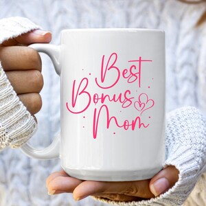 Best Bonus Mom Ever Mug Mothers Day Gift for Bonus Mom Mug from Bonus Daughter Step Mom Gifts for Stepmom Birthday Gift for Second Mom Gifts
