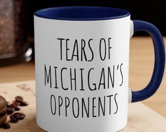 Michigan Fan Mug, Michigan Mug, Tears of Michigans Opponents, Football Gifts For Dad, Boyfriend, Sport Themed Cup