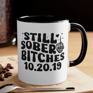 Still Sober Bitches Funny Sober Gifts, Recovery Gift, Personalized Sober Mug, Sober Anniversary, Aa Gift, Sobriety Gift Alcoholics Anonymous