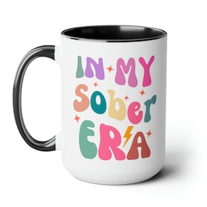 Sober Mug 1 Year Sober Era Mug Funny Sober Gifts, Recovery Gift, Sober Coffee Mug, Sober Anniversary, Aa Gift, Sobriety Gift for Best Friend