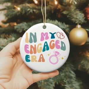 In My Engaged Era Christmas Ornament, Engagement Gift for Future Bride, Wedding Bachelor Party Christmas Gift for Bride Stocking Stuffer