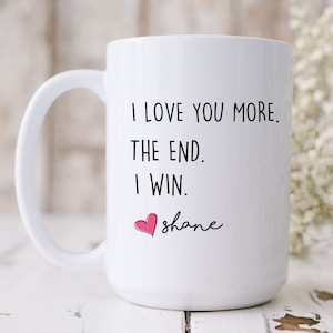 I Love You More The End I Win Personalized Mom Gift from Daughter, Custom Mom Coffee Mug, Mom Birthday Gifts, Cute Mothers Day Gift for Mom