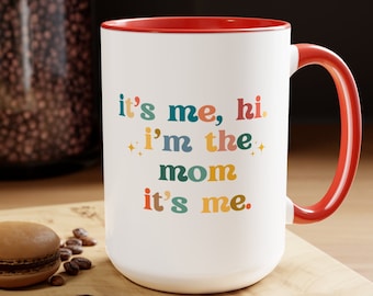 Mom Mothers Day Mug It's Me Hi I'm the Mom, Gift for Mom Christmas Gift for Her, Mom Birthday Gift from Daughter Son Gift Motherhood Mug