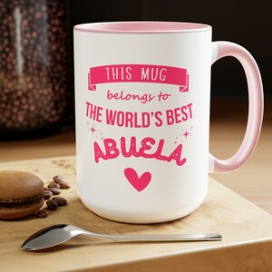 Best Abuela Gift for Grandma Mug, Mothers Day Gift for Grandma, Abuela Coffee Mug, This Mug Belongs to the Best Abuela Birthday Gift for Her