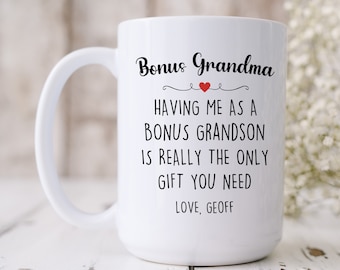 Personalized Bonus Grandma Gift for Bonus Grandmother from Bonus Grandson for Bonus Grandma Mug for Step Grandma Funny Mothers Day Birthday