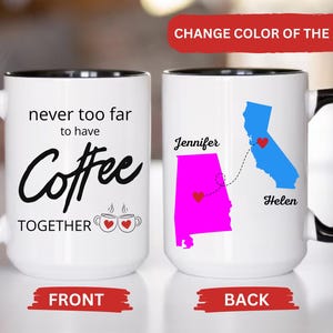 Personalized Long Distance State To State Mug, Never Too Far To Have Coffee Together, Custom Best Friend Friendship Mug, Going Away Gift