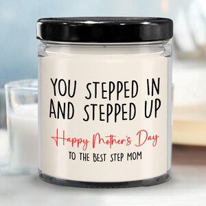 Mothers Day Candle for Stepmom Gift for Bonus Mom Candle for Stepmother, Funny Mothers Day Gift for Her, You Stepped in and Stepped Out