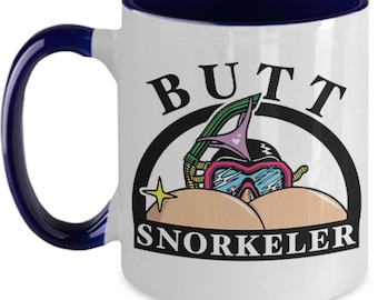 Butt Snorkeler, Sarcastic Mug Funny Meme Mug, Gag Gift for Christmas, Hilarious Gift or Boyfriend, Funny Coffee Mugs for Men Women