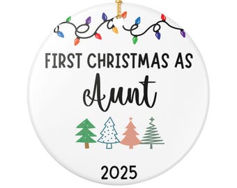 First Christmas As Aunt 2025 Ornament, Baby Announcement Gift for New Aunt Keepsake, Baby Shower Gift for Sister Promoted to Aunt