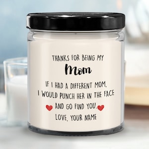Personalized Mom Gift for Mom Candle, Thanks for Being My Mom Gifts, Birthday Christmas Gifts for Her, Gift from Son Daughter Mothers Day