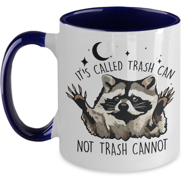Funny Raccoon Mug, Its Called Trash Can Not Trash Cannot,  Cute Opossum Mug , Opossum Lover Gift, Sarcastic Funny Coffee Mug, Gag Gifts