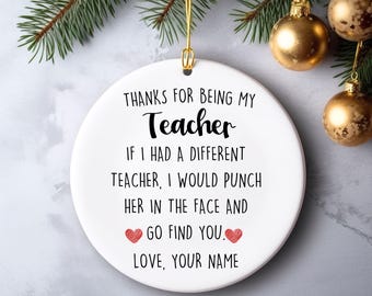 Personalized Teacher Gift for Teacher Ornament Thanks for Being My Teacher Keepsake Birthday Christmas Thank You Gift from Students