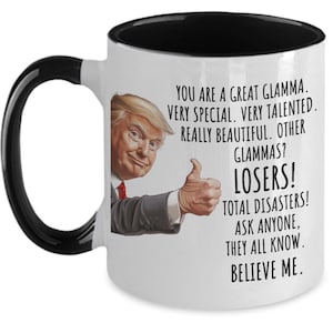 Glamma Trump Mug, Trump Grandma Mug for Glamma Gifts for Glamma, Donald Trump Gift for Glamma, You are a Great Glamma Cup Birthday Christmas