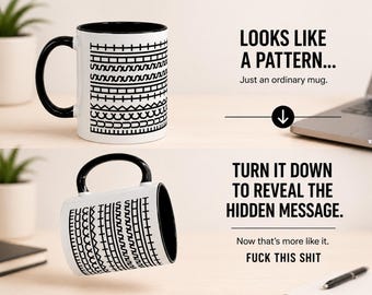 Hidden Message Mug, Fuck This Shit Mug, Flip to Reveal Funny Swear Mug, Funny Office Mug Coworker Gift, Secret Pattern Mug