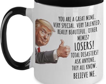 Mimi Trump Mug, Trump Grandma Mug for Mimi Gifts for Mimi, Donald Trump Gift for Mimi, You are a Great Mimi Cup Birthday Christmas