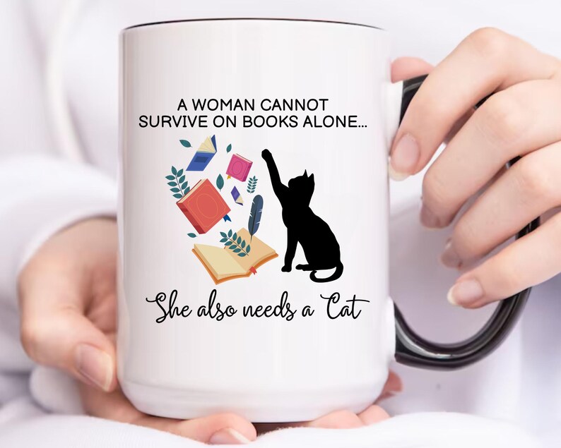 Cat Gift for Book Lover Mug for Cat Mom, A Woman Cannot Survive on