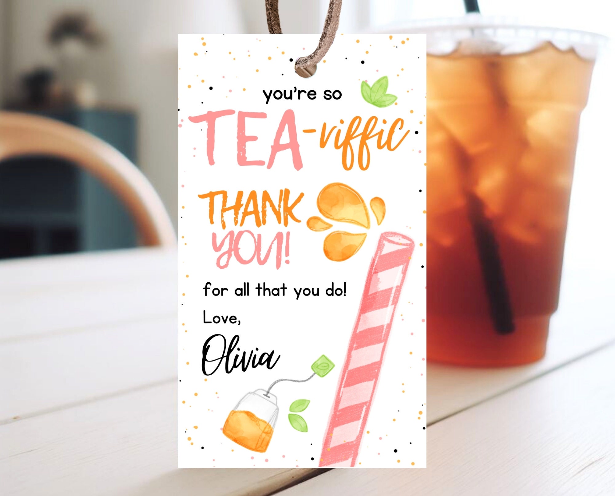 Editable Iced Tea Gift Tags, End of School Year Tag, You're Tea-riffic ...
