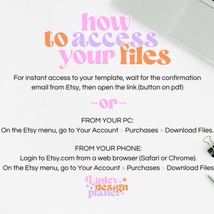 May include: A white background with pink and orange text that reads "how to access your files". The text explains how to access digital files purchased on Etsy.com from a computer or phone.