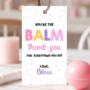 You&#39;re the Balm Tag Template, Teacher Gift Tag, Teacher Appreciation Day Lip Balm Gift Label, School Gift Tags, You&#39;re the Balm Printable