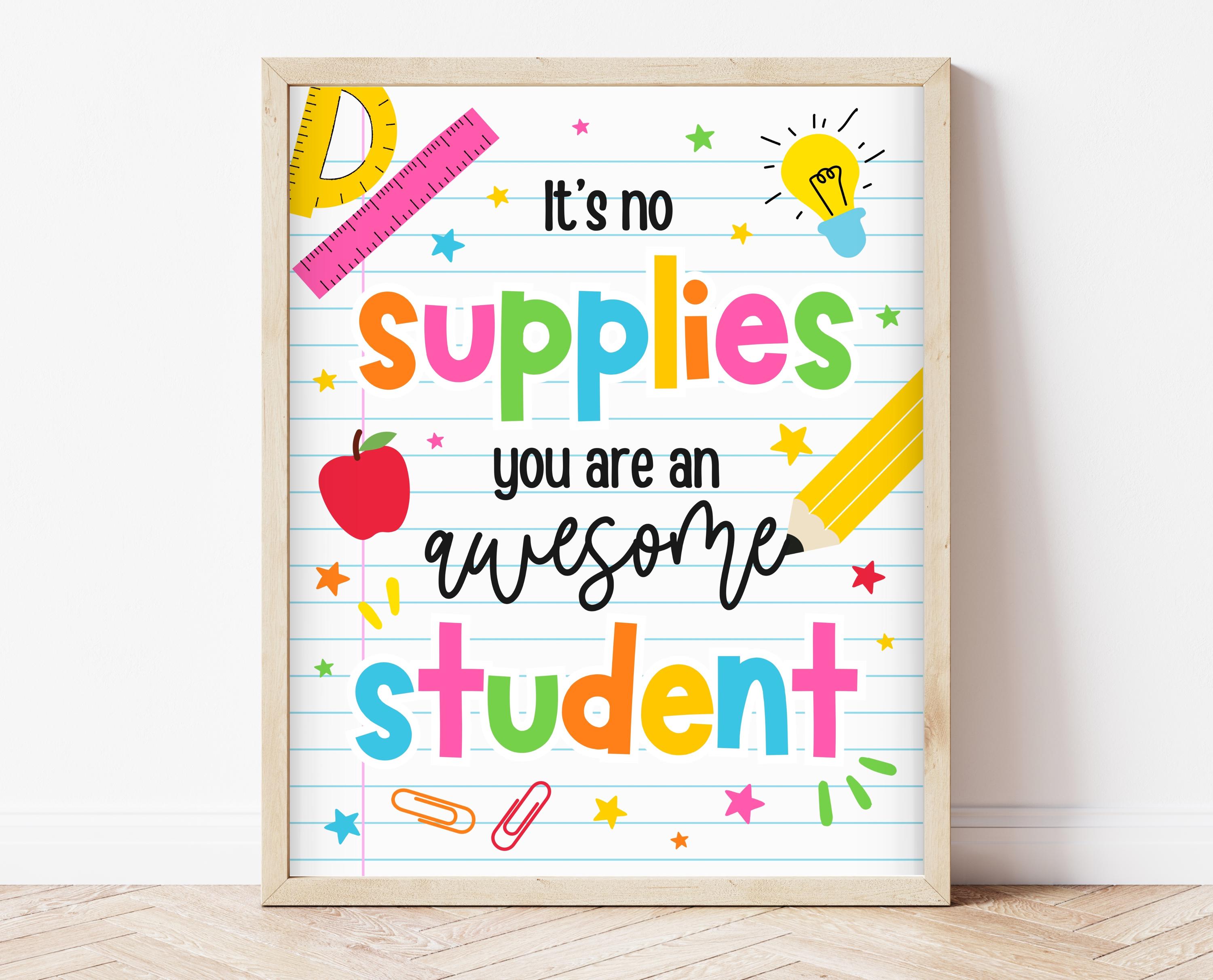 Editable Teacher Classroom Signs, It's No Supplies That You Are an ...