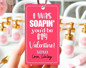 Editable Soap Valentine's Day Gift Tag, I Was Soapin You'd Be My Valentine Gift Tag, Hand Soap Teachers Appreciation Tag, Instant Download