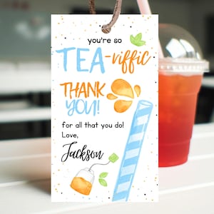 Editable Iced Tea Gift Tags, End of School Year Tag, You&#39;re TEA-riffic, Teacher Appreciation, Employee Ice Tea Gift Tag, Ice Tea Favor Tag