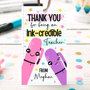 Editable Teacher Highlighters Gift Tag, Thank You For Being An INK-credible Teacher, End of School Year Teachers Appreciation Week Gift Tag
