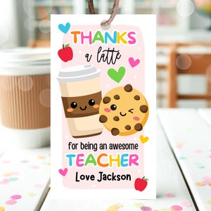 Editable Teacher Appreciation Tag, Thanks a Latte gift Tag, End of Year Teacher Gift, Coffee Gift Tag, Thanks A Latte Printable Teacher Tag