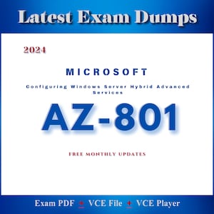 Può includere: Una grafica bianca e blu con il testo "Latest Exam Dumps" in blu in alto, "2024" in rosso sotto, "MICROSOFT" in blu sotto, "Configuring Windows Server Hybrid Advanced Services" in blu sotto, "AZ-801" in blu in un grande font, "FREE MONTHLY UPDATES" in rosso sotto, e "Exam PDF + VCE File + VCE Player" in blu in basso.