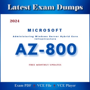 Può includere: Un grafico blu e bianco con il testo "Latest Exam Dumps 2024" in alto. Il testo "MICROSOFT" è al centro del grafico. Sotto il testo "MICROSOFT" c'è il testo "Administering Windows Server Hybrid Core Infrastructure". Il testo "AZ-800" è in grandi lettere blu al centro del grafico. Il testo "FREE MONTHLY UPDATES" è sotto il testo "AZ-800". Il testo "Exam PDF + VCE File + VCE Player" è in fondo al grafico.