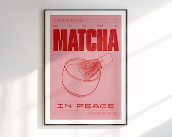 Just Let Me Drink My Matcha In Peace | Typographic Print | Wall Art | Unframed Print | Matcha Lover Gift | Drink | Bold Colours