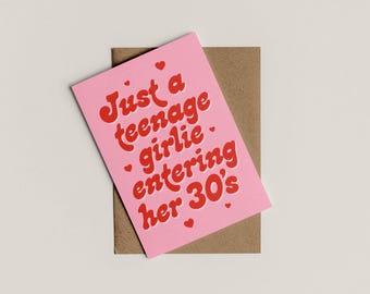 Just A Teenage Girlie Entering Her 30's | Greetings Card | Birthday Card | A6 | Bold Colours | Typographic