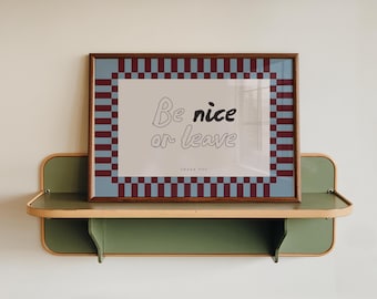 Be Nice Or Leave Print | Kitchen Wall Art | Positive Quote | Retro Gallery Wall Art