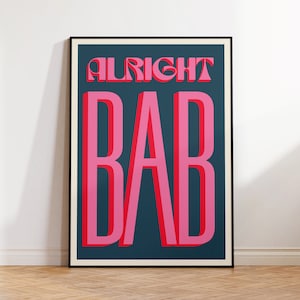 Alright Bab | Birmingham Slogan Art Print | Wall Art | A4 | Unframed Print | Brummie Slang | Birmingham Design | Typographic