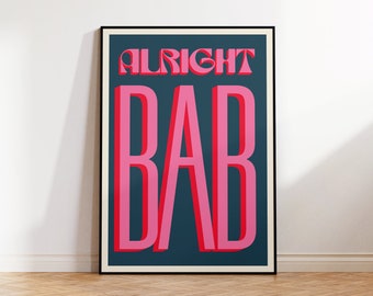 Alright Bab | Birmingham Slogan Art Print | Wall Art | A4 | Unframed Print | Brummie Slang | Birmingham Design | Typographic