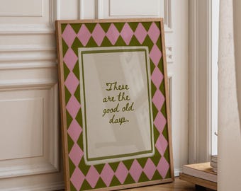 These Are The Good Old Days Print | Kitchen Wall Art | Positive Quote | Retro Gallery Wall Art