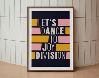 Let's Dance To Joy Division Inspired Lyrics Print | Wall Art | A4 A3 A5 | Unframed Print | Indie Music | Rock Music