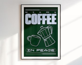 Just Let Me Drink My Coffee In Peace | Typographic Print | Wall Art | Unframed Print | Coffee Lover Gift | Coffee | Bold Colours