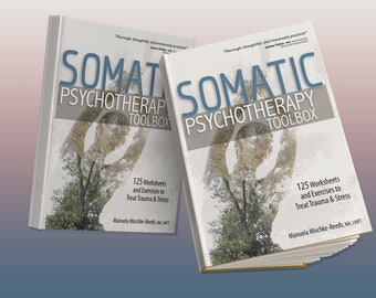 Somatic Psychotherapy Toolbox: 125 Worksheets and Exercises to Treat Trauma & Stress  by Manuela Mischke-Reeds pdf ebook