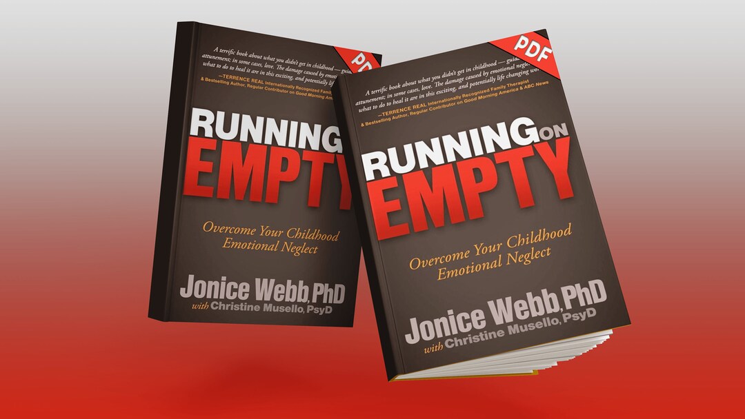 Running on Empty_ Overcome Your Childhood Emotional Neglect by