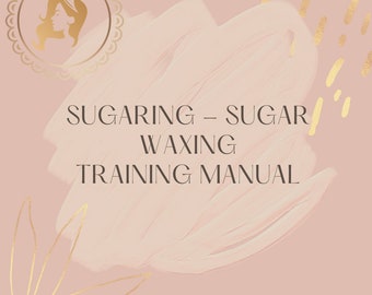 May include: A pink background with the text "SUGARING - SUGAR WAXING TRAINING MANUAL" in a serif font. The image includes a gold illustration of a woman's profile wearing a crown, and gold brushstrokes.