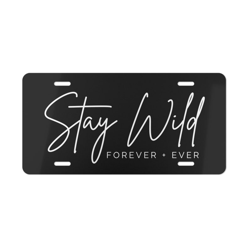 Stay Wild Front License Plate Happiness Vanity Plate Etsy