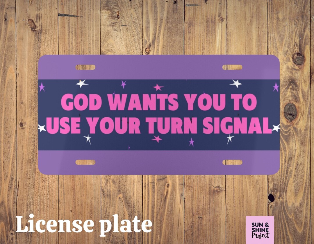 Use Your Turn Signal Meme License Plate Funny Car Vanity Etsy