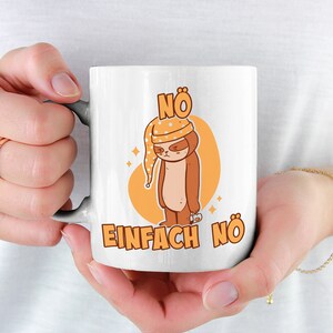 Nö einfach Nö Sloth Cup Cheeky Coffee Cup for Lazy Tired Morning Muffles No-Sayer Gift for Girls Boys Cheeky Sayings Cup