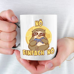 Nö einfach Nö Sloth Cup Cheeky Coffee Cup for Lazy Tired Morning Muffles No-Sayer Gift for Girls Boys Cheeky Sayings Cup