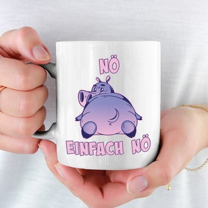 NÖ einfach Nö Hippo Cup Gift for Hippo Fan Gifts Coffee Cup Cheeky Saying Girl Naysayer Hippo Hippo Hippo Sayings Sayings
