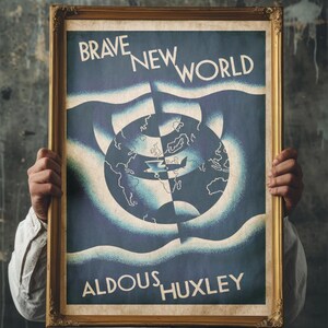 May include: A framed poster with the words "BRAVE NEW WORLD" and "ALDOUS HUXLEY" in white lettering. The poster features a blue and white graphic of a globe. The frame is gold-coloured.
